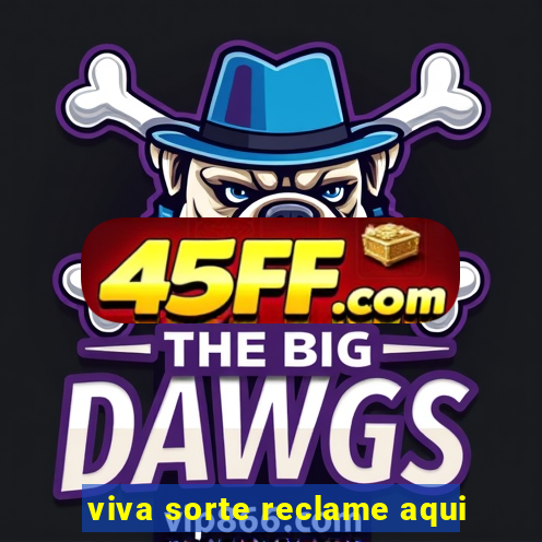 viva sorte reclame aqui